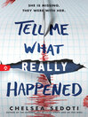 Cover image for Tell Me What Really Happened